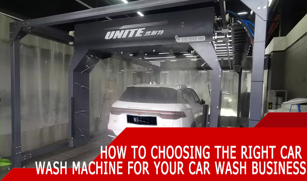 How to Choosing the Right Car Wash Machine for Your Car Wash Business/Studio Needs